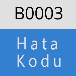 B0003 hatasi