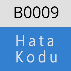 B0009 hatasi