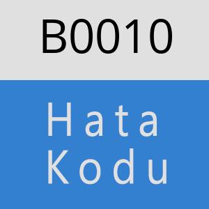 B0010 hatasi