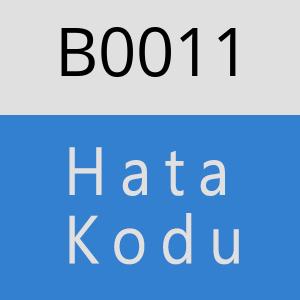 B0011 hatasi