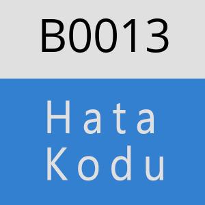 B0013 hatasi