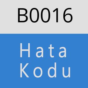 B0016 hatasi