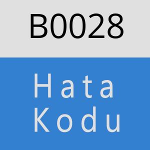 B0028 hatasi