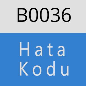 B0036 hatasi