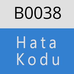 B0038 hatasi