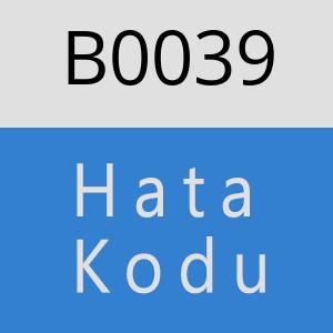 B0039 hatasi