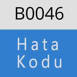 B0046 hatasi