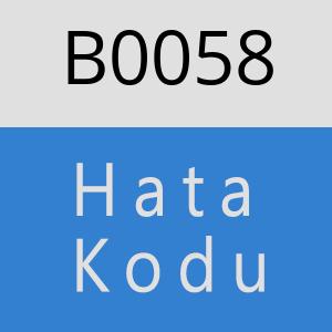 B0058 hatasi