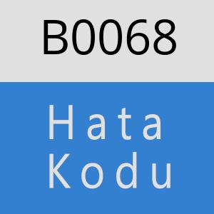 B0068 hatasi