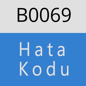 B0069 hatasi