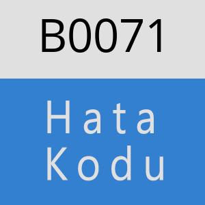 B0071 hatasi