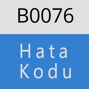 B0076 hatasi