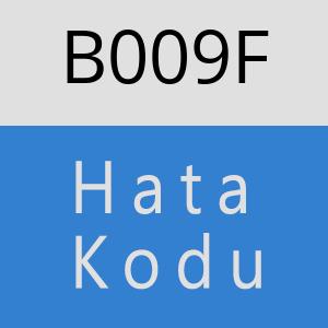 B009F hatasi
