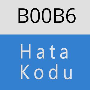 B00B6 hatasi