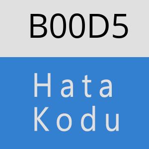 B00D5 hatasi