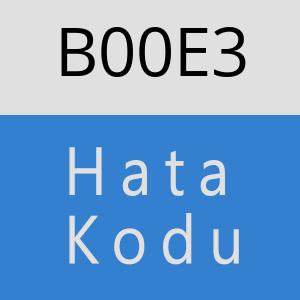 B00E3 hatasi