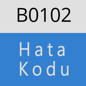 B0102 hatasi