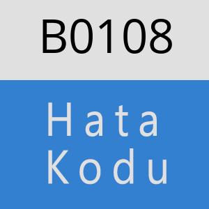 B0108 hatasi