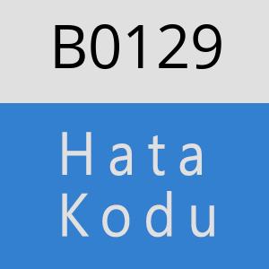 B0129 hatasi