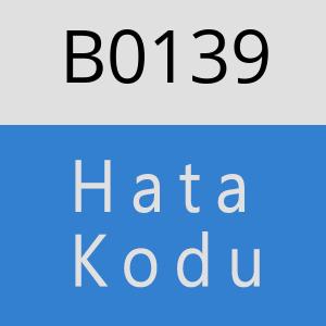 B0139 hatasi