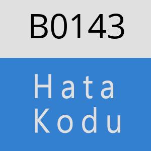 B0143 hatasi