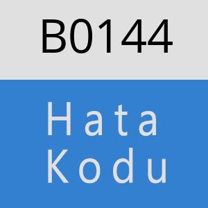 B0144 hatasi