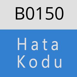 B0150 hatasi