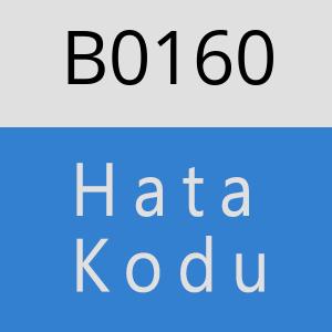 B0160 hatasi