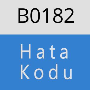 B0182 hatasi