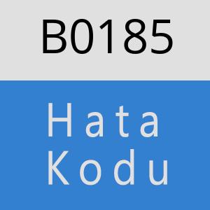 B0185 hatasi