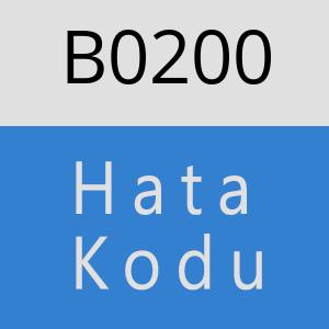 B0200 hatasi