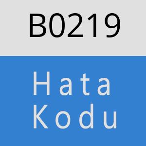 B0219 hatasi