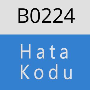 B0224 hatasi