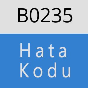 B0235 hatasi