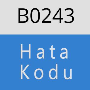 B0243 hatasi