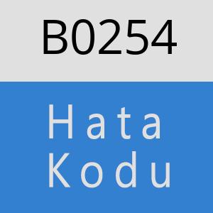 B0254 hatasi