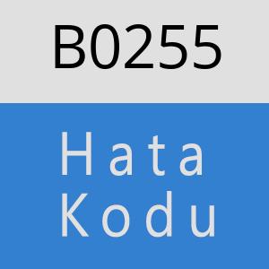 B0255 hatasi