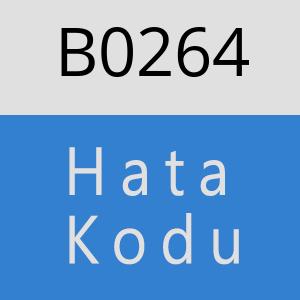 B0264 hatasi