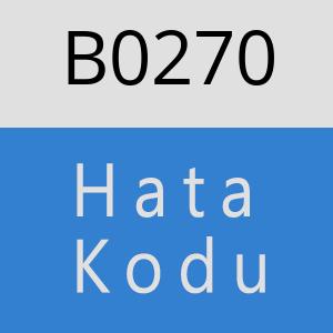 B0270 hatasi