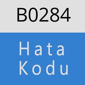 B0284 hatasi