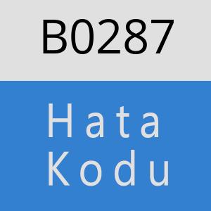 B0287 hatasi