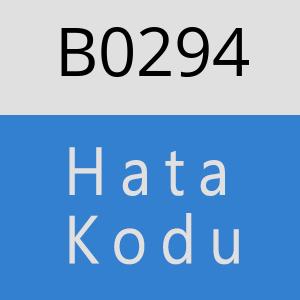 B0294 hatasi