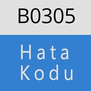 B0305 hatasi