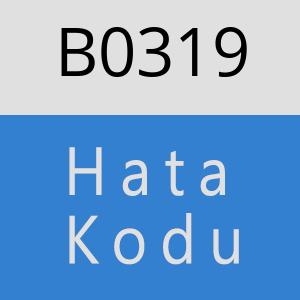 B0319 hatasi