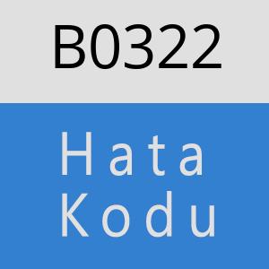 B0322 hatasi