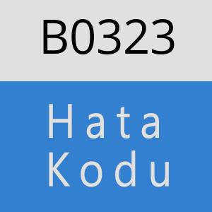 B0323 hatasi