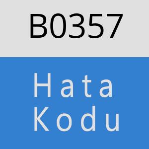 B0357 hatasi