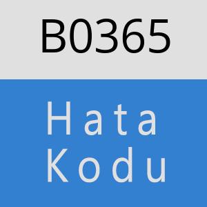 B0365 hatasi