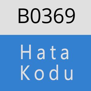 B0369 hatasi
