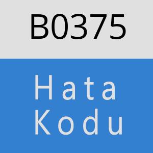 B0375 hatasi